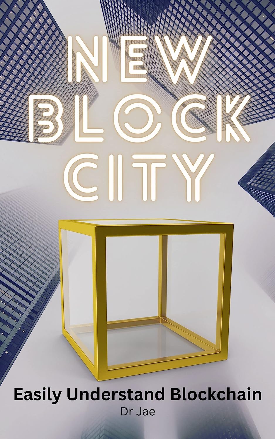 El Dr. Jae simplifica Blockchain para todos con su nuevo libro - New Block City